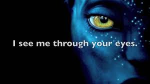 I SEE YOU…..a lesson from Avatar