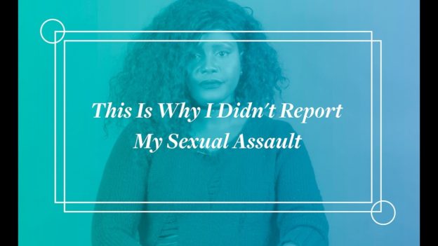 Why I didn't report? So many reasons including shame, guilt and fear of being believed.